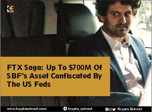 FTX Saga: Up To $700M Of SBF’s Asset Confiscated by the US Feds