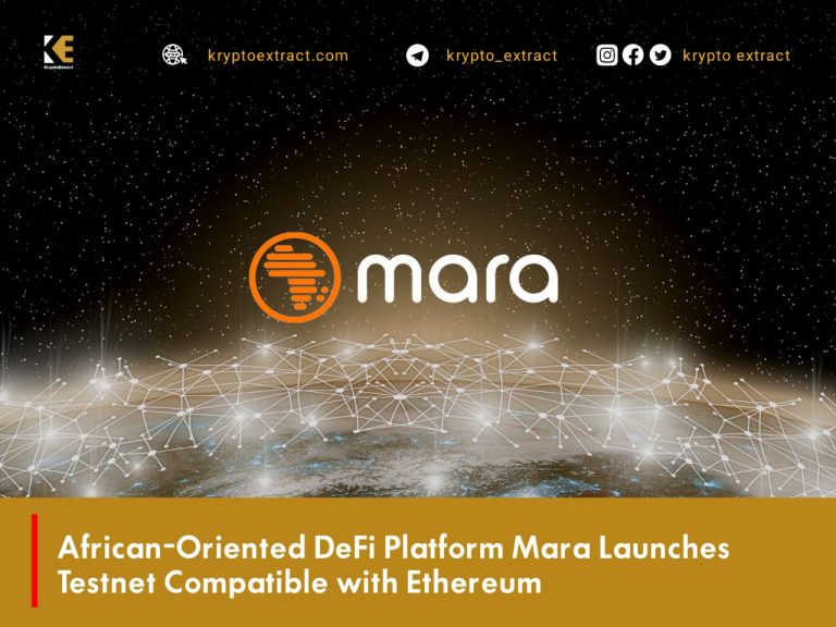 African-Oriented DeFi Platform Mara Launches Testnet Compatible with Ethereum