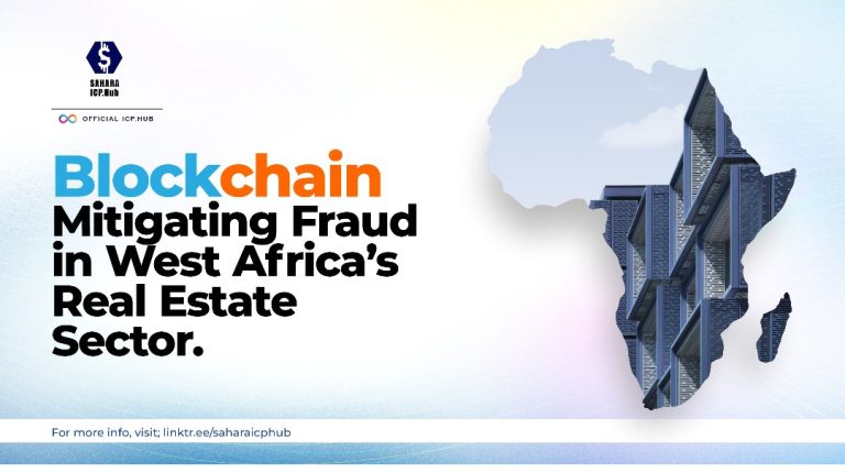 Real Estate: Next Big Blockchain Project in West Africa (Smart Contracts, DApps, the Role of ICP and Sahara Icp hub)